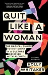 Quit Like a Woman - Holly Whitaker - 9781984825070