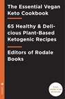 The Essential Vegan Keto Cookbook - Editors of Rodale Books - 9781984825889