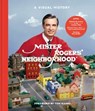 Mister Rogers' Neighborhood - Melissa Wagner ; Tim Lybarger ; Jenna McGuiggan ; Fred Rogers Productions - 9781984826220