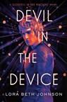 Devil in the Device - Lora Beth Johnson - 9781984835956