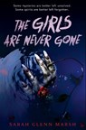 The Girls Are Never Gone - Sarah Glenn Marsh - 9781984836175