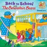 Back to School with the Berenstain Bears - Stan Berenstain ; Jan Berenstain - 9781984847683