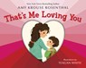 That's Me Loving You - Amy Krouse Rosenthal ; Teagan White - 9781984847737