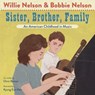Sister, Brother, Family - Willie Nelson ; Bobbie Nelson ; Chris Barton - 9781984851857