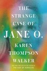 The Strange Case of Jane O. - Karen Thompson Walker - 9781984853943