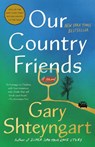 Our Country Friends - Gary Shteyngart - 9781984855145