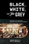 Black, White, and The Grey - Mashama Bailey ; John O. Morisan - 9781984856203