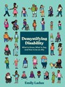Demystifying Disability - Emily Ladau - 9781984858986