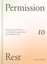 Neese, A: Permission to Rest - Ashley Neese - 9781984860743