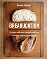 Breaducation - Andrew Janjigian - 9781984862969