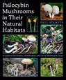 Psilocybin Mushrooms in Their Natural Habitats - Paul Stamets - 9781984863027