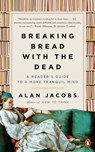 Breaking Bread with the Dead - Alan Jacobs - 9781984878410