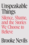 Unspeakable Things - Brooke Nevils - 9781984880185