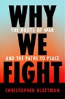 Why We Fight - Christopher Blattman - 9781984881571