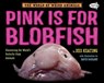 Pink Is For Blobfish - Jess Keating - 9781984893963