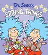 Dr. Seuss's Spring Things - Dr. Seuss - 9781984895097