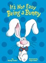 It's Not Easy Being a Bunny - Marilyn Sadler - 9781984895103