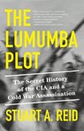 The Lumumba Plot - Stuart A. Reid - 9781984899149