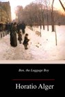 Ben, the Luggage Boy - Horatio Alger - 9781985196292