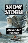 Snow Storm by Alexander Pushkin - Alexander Pushkin - 9781985317390
