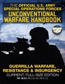 The Official US Army Special Forces Unconventional Warfare Handbook: Guerrilla Warfare, Resistance & Insurgency: Winning Asymmetric Wars from the Unde - Carlile Media - 9781985560949
