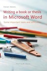 Writing a book or thesis in Microsoft Word: Some important tasks and difficulties - Steven Adams - 9781985637016