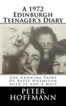 An 1972 Edinburgh Teenager's Diary - HOFFMANN,  MR Peter - 9781985709850