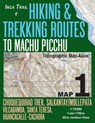 Inca Trail Map 1 Hiking & Trekking Routes to Machu Picchu Topographic Map Atlas Choquequirao Trek, Salkantay/Mollepata, Vilcabamba, Santa Teresa, Huancacalle-Cachora 1 - Sergio Mazitto - 9781985748880
