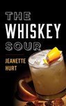 The Whiskey Sour - Jeanette Hurt - 9781985900899