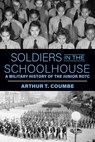 Soldiers in the Schoolhouse - Arthur T. Coumbe - 9781985902343