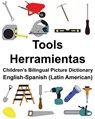 English-Spanish (Latin American) Tools/Herramientas Children's Bilingual Picture Dictionary - Suzanne Carlson - 9781986014687