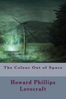 The Colour Out of Space - LOVECRAFT,  Howard Phillips - 9781986103732