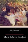 The Confession - Mary Roberts Rinehart - 9781986314510