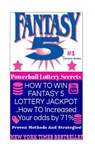 HOW TO WIN FANTASY 5 LOTTERY JACKPOT ..How TO Increased Your odds by 71%: Proven Methods and Strategies To Win The Fantasy 5 Lottery Jackpot. - Powerball Money Secrets - 9781986567084