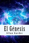 El Genesis - KARDEC,  Allan - 9781986602051