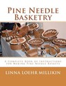 Pine Needle Basketry: A Complete Book of Instructions for Making Pine Needle Baskets - CHAMBERS,  Roger - 9781986607551