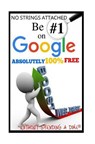 Be #1 On Google Absolutely 100% Free.: SEO is short for Search Engine Optimization, and there is nothing really mystical about it. YOU MIGHT HAVE HEAR - Powerball Money Secrets - 9781986645362