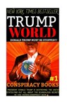 Trump World: Donald Trump Must Be Stopped - Powerball Money Secrets - 9781986674669