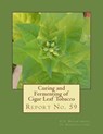 Curing and Fermenting of Cigar Leaf Tobacco: Report No. 59 - Roger Chambers - 9781986682664