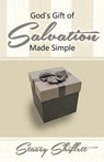 God's Gift of Salvation Made Simple - Stacey Shiflett - 9781986696319