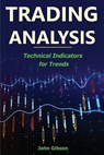 Trading Analysis: Technical Analysis Trend Indicators - John Gibson - 9781986836111