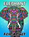 Elephant Coloring Book for Adults: Unique Coloring Book Easy, Fun, Beautiful Coloring Pages for Adults - Kodomo Publishing - 9781986929417