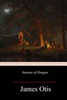 Antoine of Oregon - James Otis - 9781986935227
