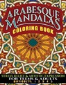 Arabesque Mandalas Coloring Book: Stress Relief & Artistic Expression for Teens & Adults - N. D. Author Services - 9781986968416