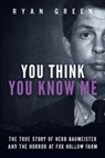 You Think You Know Me - Ryan Green - 9781987520668