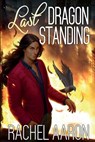 Last Dragon Standing - Rachel Aaron - 9781987552980