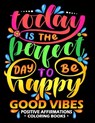 Good Vibes: Positive Affirmations Coloring books: Inspiration, Motivation and Good Vibes quotes to Color Good fo All ages - Kodomo Publishing - 9781987573534