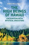 The High Beings of Hawaii - Tanis Helliwell - 9781987831153