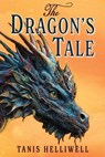 The Dragon's Tale - Tanis Helliwell - 9781987831504
