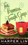 Tea, Tiramisu, and Tough Guys - Harper Lin - 9781987859225